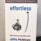 White book with title "Effortless" by Greg McKeown
